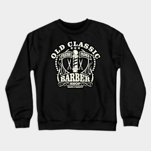 Old Classic Barber Vintage Design Crewneck Sweatshirt